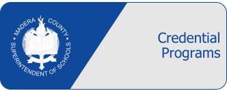 Learn more about credential programs offered through the Madera County Superintendent of Schools, such as; Bridges to Leadership, Clear Administrative Services Credential (CASC), and Added Authorization for Early Childhood Special Education.